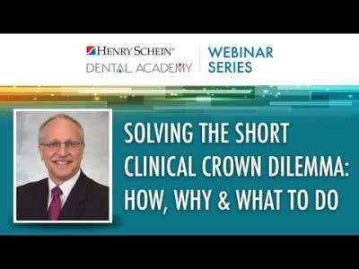 Solving the Short Clinical Crown Dilemma: How, Why & What to Do Info