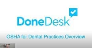 Done Desk OSHA Compliance for Dentistry Overview